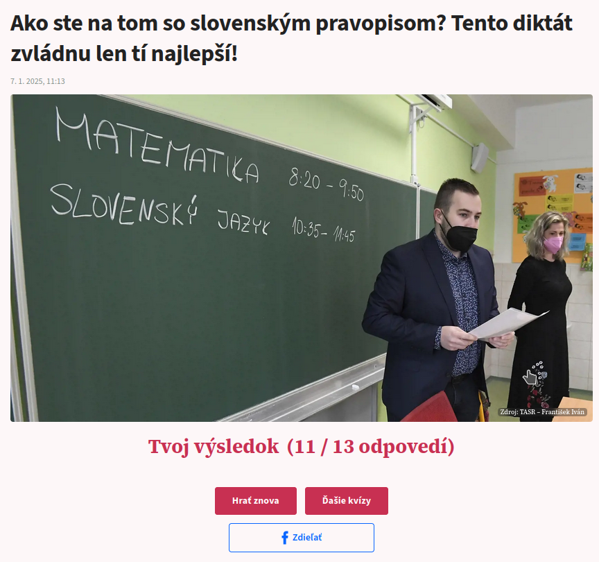 Môj výsledok dnes po 20 rokoch zo školy, pamätám prednášku pravopisu ešte dajak: